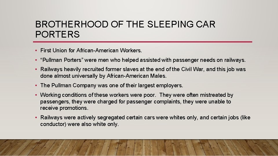BROTHERHOOD OF THE SLEEPING CAR PORTERS • First Union for African-American Workers. • “Pullman
