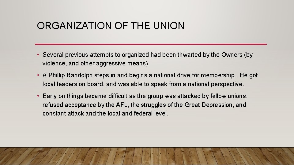ORGANIZATION OF THE UNION • Several previous attempts to organized had been thwarted by