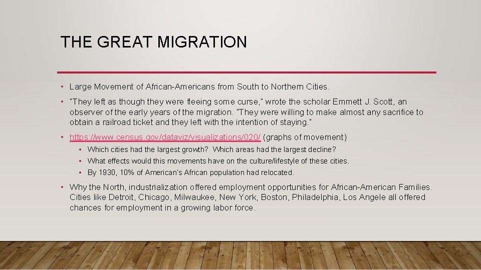 THE GREAT MIGRATION • Large Movement of African-Americans from South to Northern Cities. •