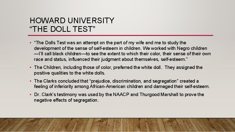 HOWARD UNIVERSITY “THE DOLL TEST” • “The Dolls Test was an attempt on the