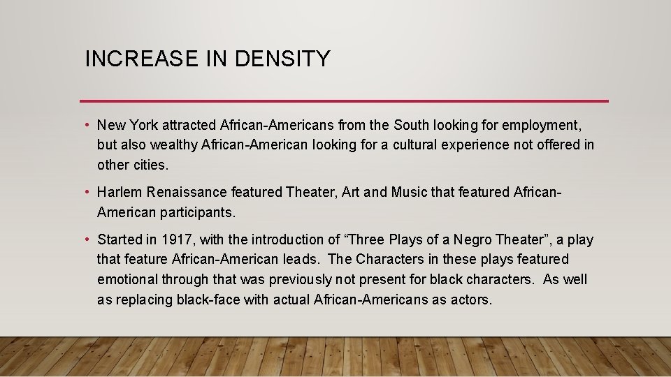 INCREASE IN DENSITY • New York attracted African-Americans from the South looking for employment,