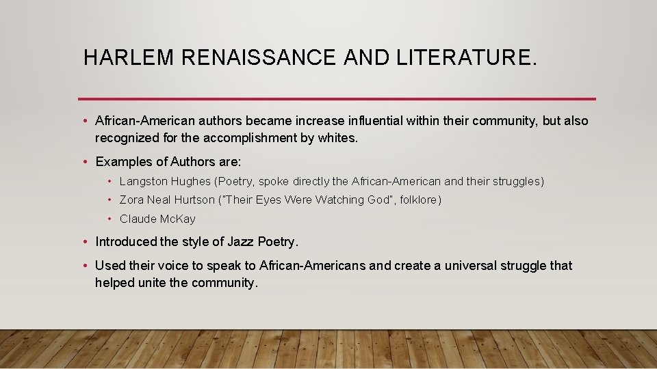 HARLEM RENAISSANCE AND LITERATURE. • African-American authors became increase influential within their community, but