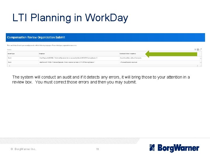 LTI Planning in Work. Day The system will conduct an audit and if it