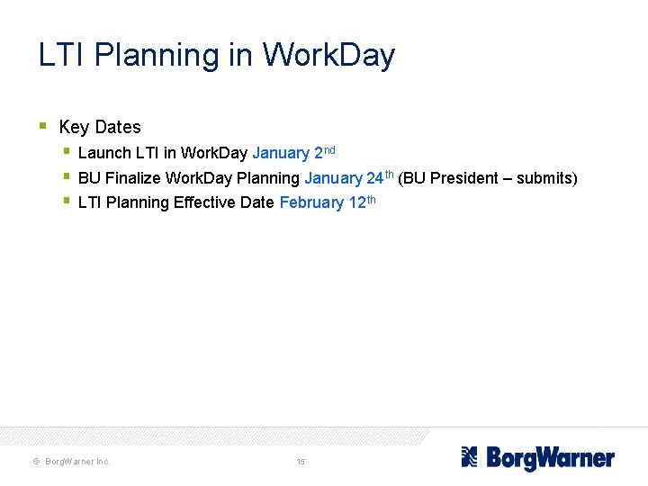 LTI Planning in Work. Day § Key Dates § Launch LTI in Work. Day