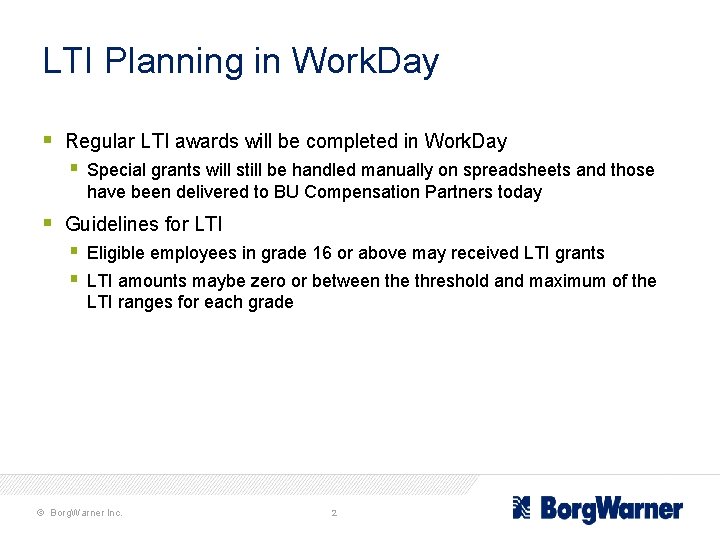 LTI Planning in Work. Day § Regular LTI awards will be completed in Work.