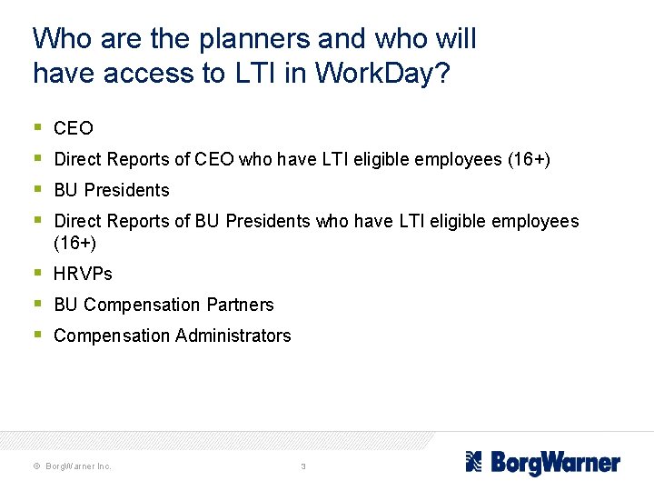 Who are the planners and who will have access to LTI in Work. Day?