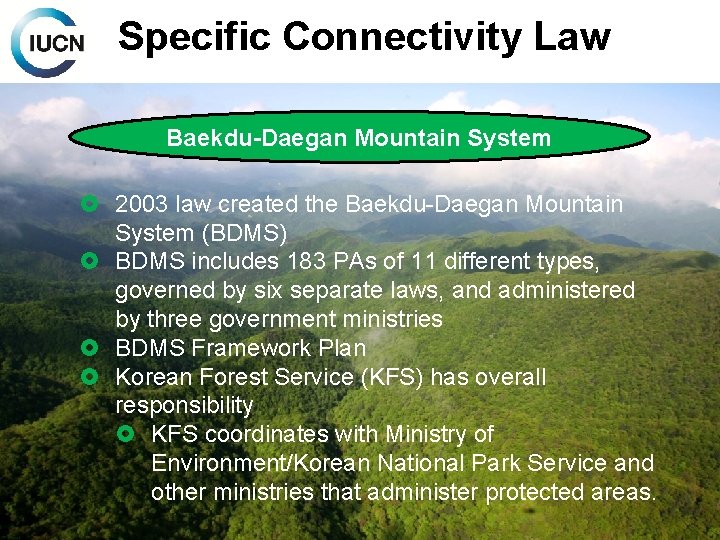 Specific Connectivity Law Baekdu-Daegan Mountain System 2003 law created the Baekdu-Daegan Mountain System (BDMS)