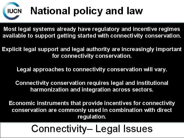 National policy and law Most legal systems already have regulatory and incentive regimes available