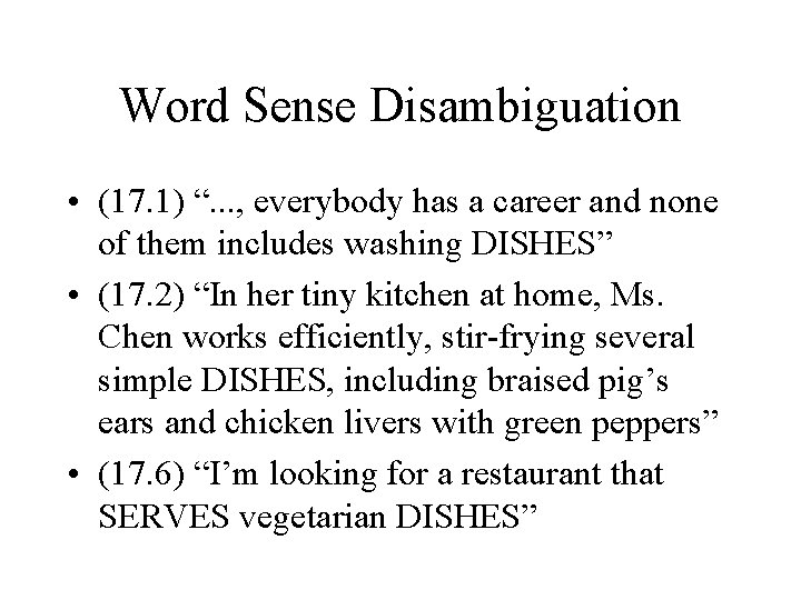Word Sense Disambiguation • (17. 1) “. . . , everybody has a career