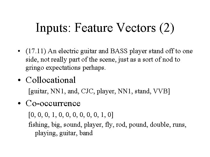 Inputs: Feature Vectors (2) • (17. 11) An electric guitar and BASS player stand