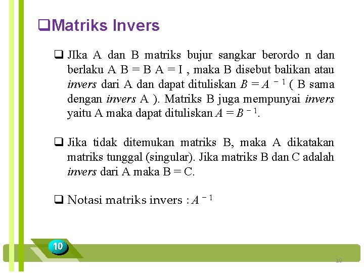 q. Matriks Invers q JIka A dan B matriks bujur sangkar berordo n dan