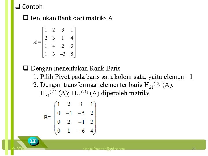 q Contoh q tentukan Rank dari matriks A q Dengan menentukan Rank Baris 1.