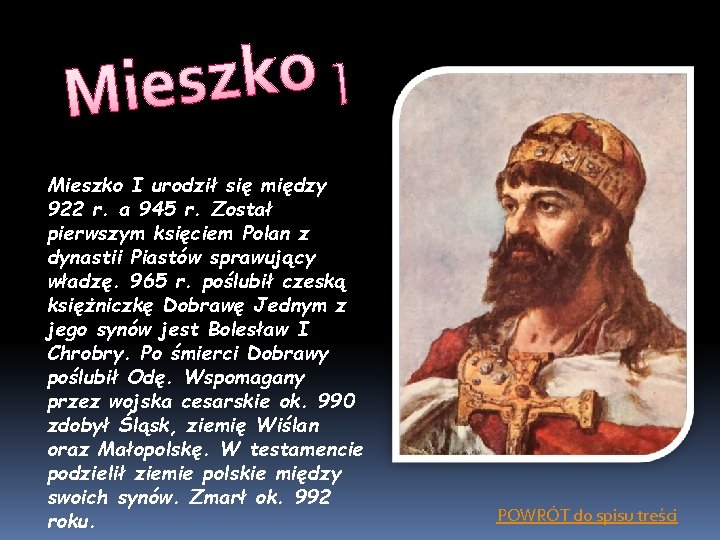 I o k z s e i M Mieszko I urodził się między 922