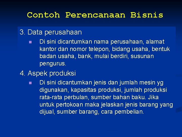 Contoh Perencanaan Bisnis 3. Data perusahaan n Di sini dicantumkan nama perusahaan, alamat kantor