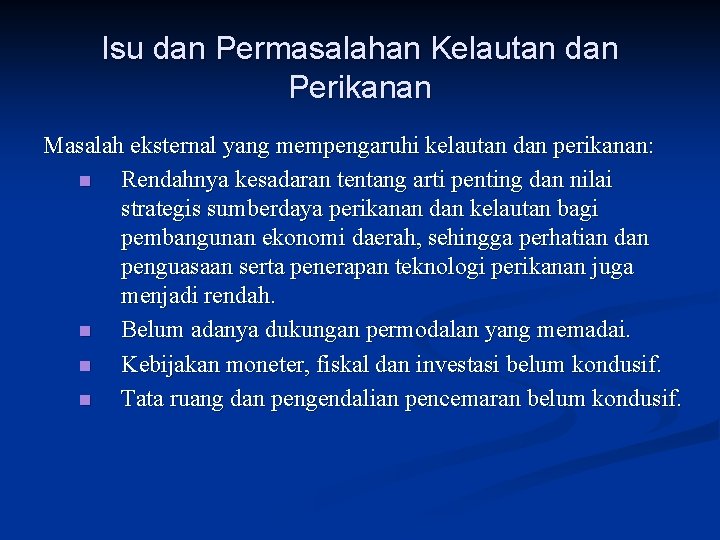 Isu dan Permasalahan Kelautan dan Perikanan Masalah eksternal yang mempengaruhi kelautan dan perikanan: n