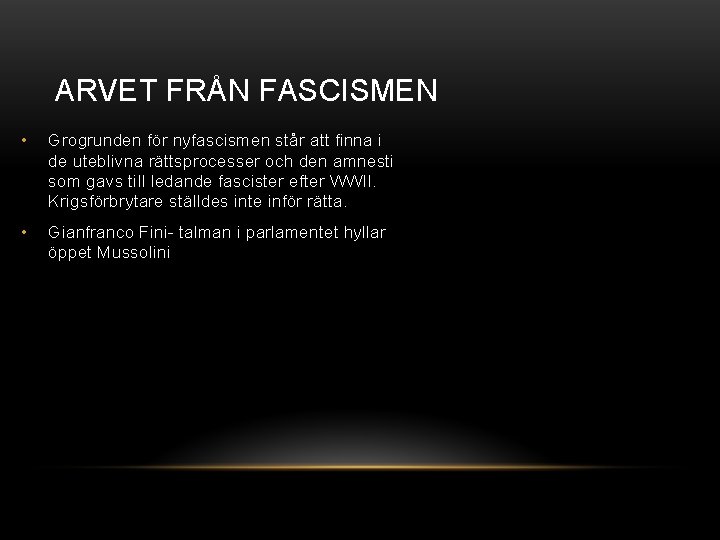 ARVET FRÅN FASCISMEN • Grogrunden för nyfascismen står att finna i de uteblivna rättsprocesser