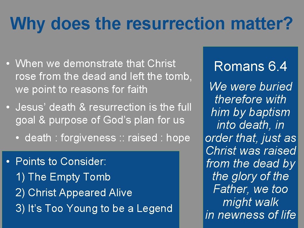 Why does the resurrection matter? • When we demonstrate that Christ rose from the