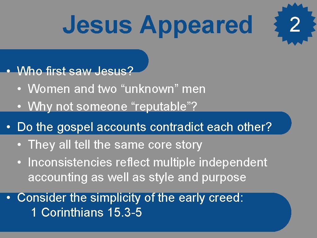 Jesus Appeared • Who first saw Jesus? • Women and two “unknown” men •