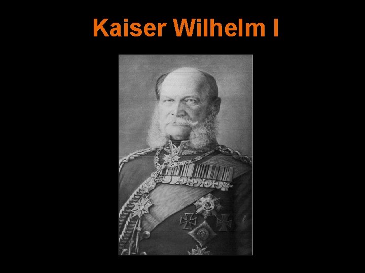 Kaiser Wilhelm I 