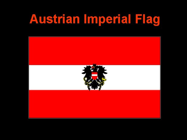 Austrian Imperial Flag 