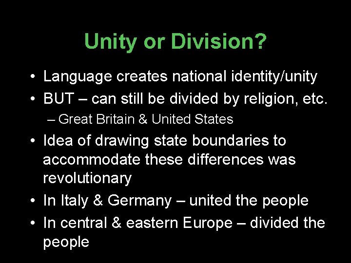 Unity or Division? • Language creates national identity/unity • BUT – can still be