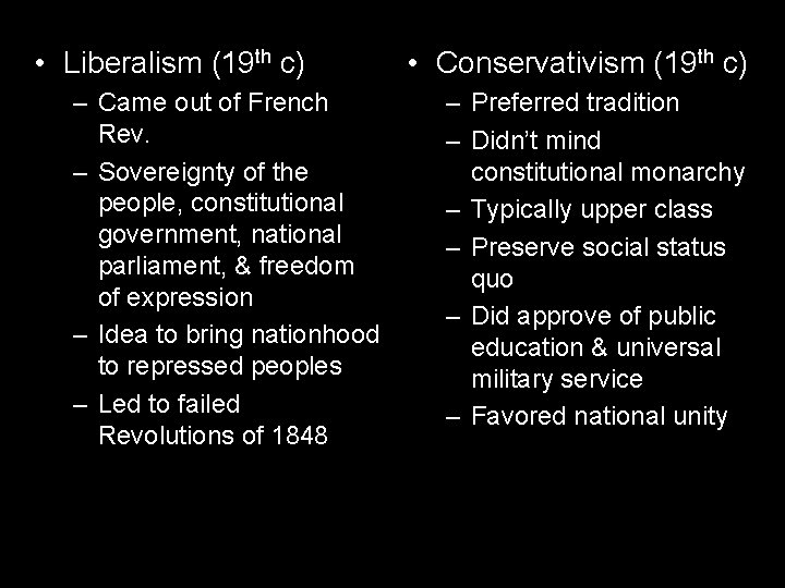  • Liberalism (19 th c) – Came out of French Rev. – Sovereignty