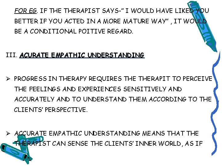 FOR EG. IF THERAPIST SAYS-” I WOULD HAVE LIKED YOU BETTER IF YOU ACTED