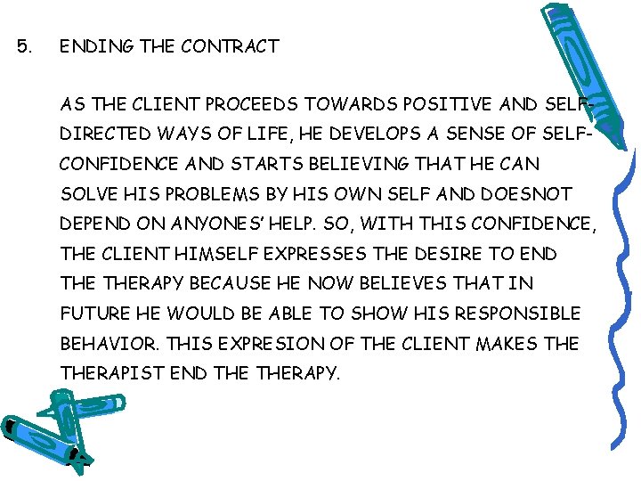 5. ENDING THE CONTRACT AS THE CLIENT PROCEEDS TOWARDS POSITIVE AND SELFDIRECTED WAYS OF