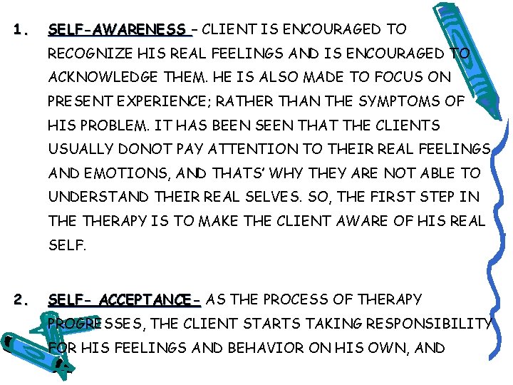 1. SELF-AWARENESS – CLIENT IS ENCOURAGED TO RECOGNIZE HIS REAL FEELINGS AND IS ENCOURAGED