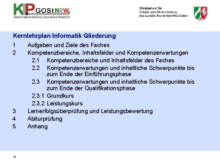 Kernlehrplan Informatik Gliederung 1 2 3 4 5 19 Aufgaben und Ziele des Faches