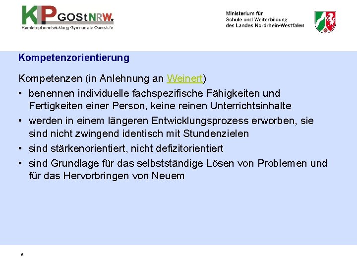 Kompetenzorientierung Kompetenzen (in Anlehnung an Weinert) • benennen individuelle fachspezifische Fähigkeiten und Fertigkeiten einer