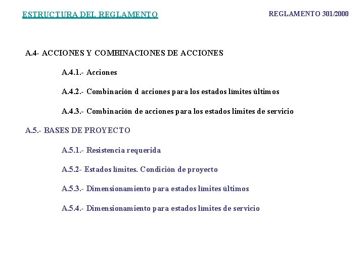 ESTRUCTURA DEL REGLAMENTO 301/2000 A. 4 - ACCIONES Y COMBINACIONES DE ACCIONES A. 4.