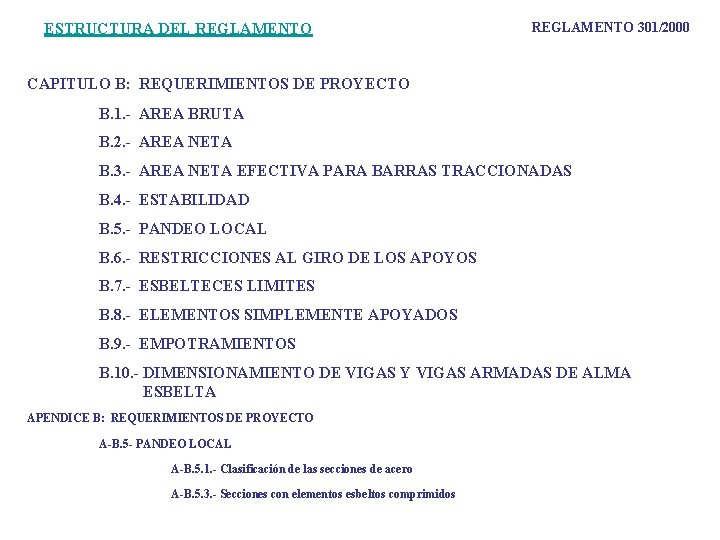 ESTRUCTURA DEL REGLAMENTO 301/2000 CAPITULO B: REQUERIMIENTOS DE PROYECTO B. 1. - AREA BRUTA