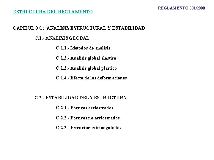ESTRUCTURA DEL REGLAMENTO CAPITULO C: ANALISIS ESTRUCTURAL Y ESTABILIDAD C. 1. - ANALISIS GLOBAL
