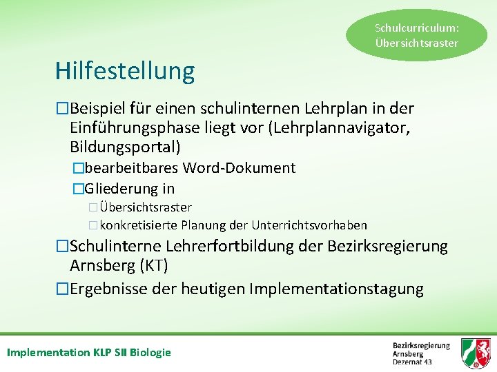 Schulcurriculum: Übersichtsraster Hilfestellung �Beispiel für einen schulinternen Lehrplan in der Einführungsphase liegt vor (Lehrplannavigator,