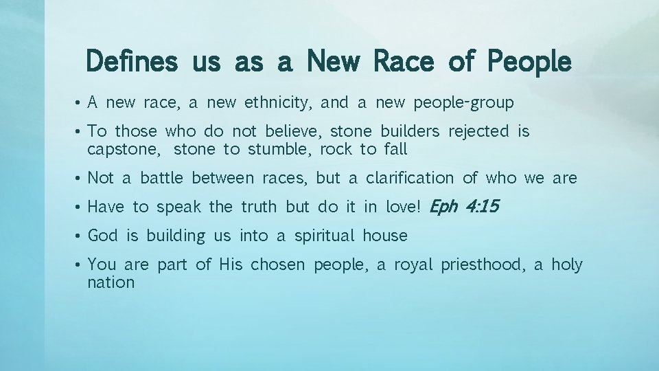 Defines us as a New Race of People • A new race, a new