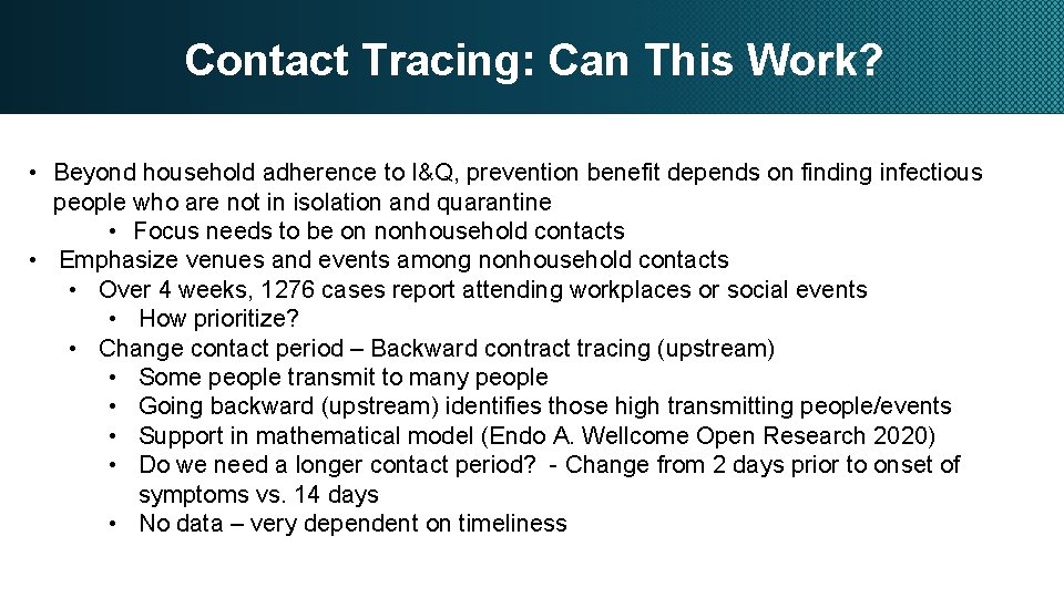 Contact Tracing: Can This Work? • Beyond household adherence to I&Q, prevention benefit depends