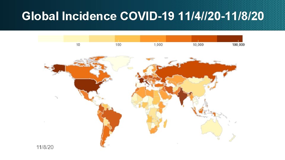 Global Incidence COVID-19 11/4//20 -11/8/20 