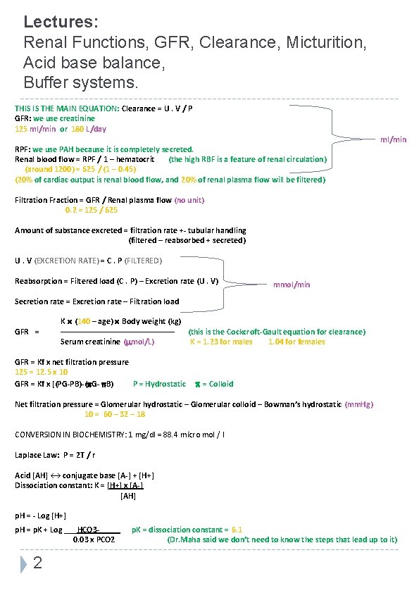 Lectures: Renal Functions, GFR, Clearance, Micturition, Acid base balance, Buffer systems. THIS IS THE