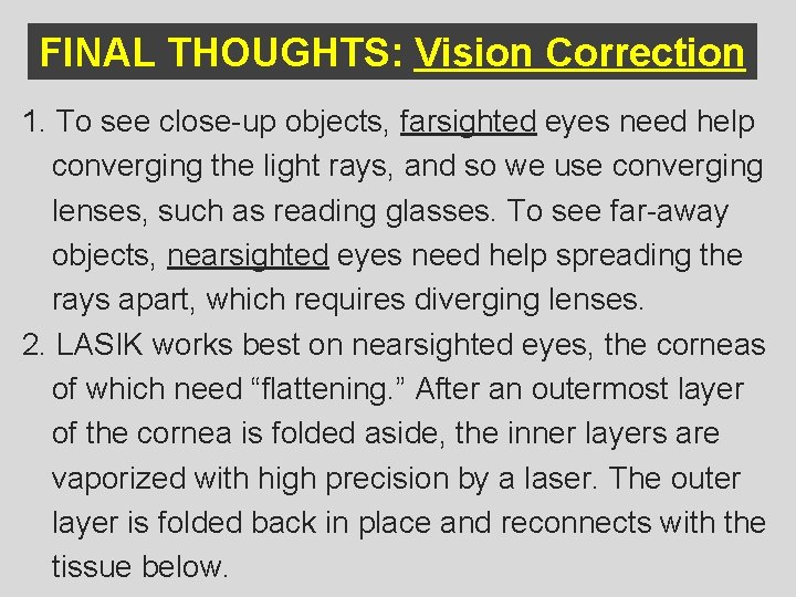 FINAL THOUGHTS: Vision Correction 1. To see close-up objects, farsighted eyes need help converging