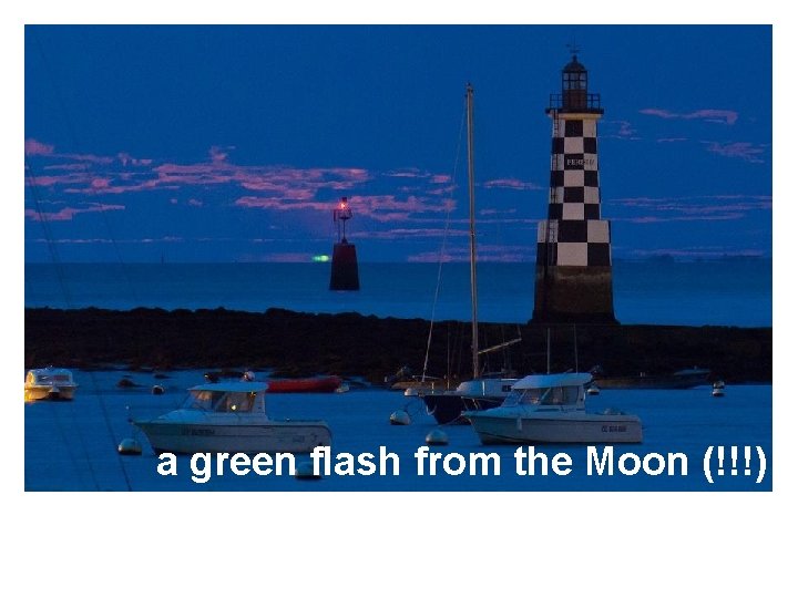 a green flash from the Moon (!!!) 