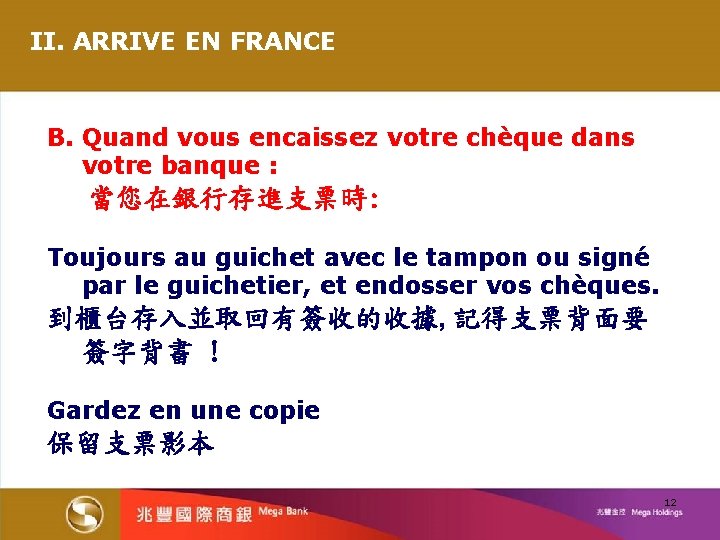 II. ARRIVE EN FRANCE B. Quand vous encaissez votre chèque dans votre banque :