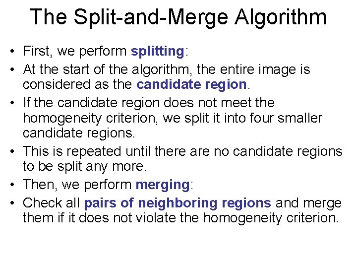 The Split-and-Merge Algorithm • First, we perform splitting: • At the start of the