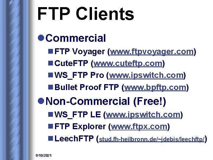 FTP Clients l. Commercial n FTP Voyager (www. ftpvoyager. com) n Cute. FTP (www.