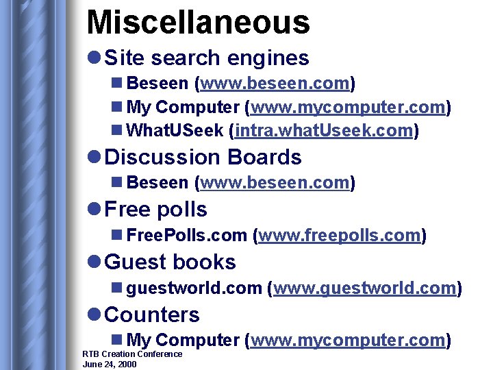Miscellaneous l Site search engines n Beseen (www. beseen. com) n My Computer (www.