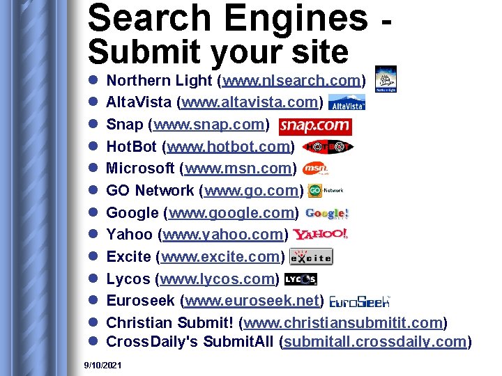 Search Engines Submit your site l l l l Northern Light (www. nlsearch. com)