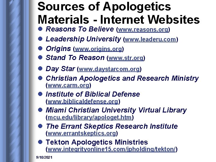 Sources of Apologetics Materials - Internet Websites l l l Reasons To Believe (www.