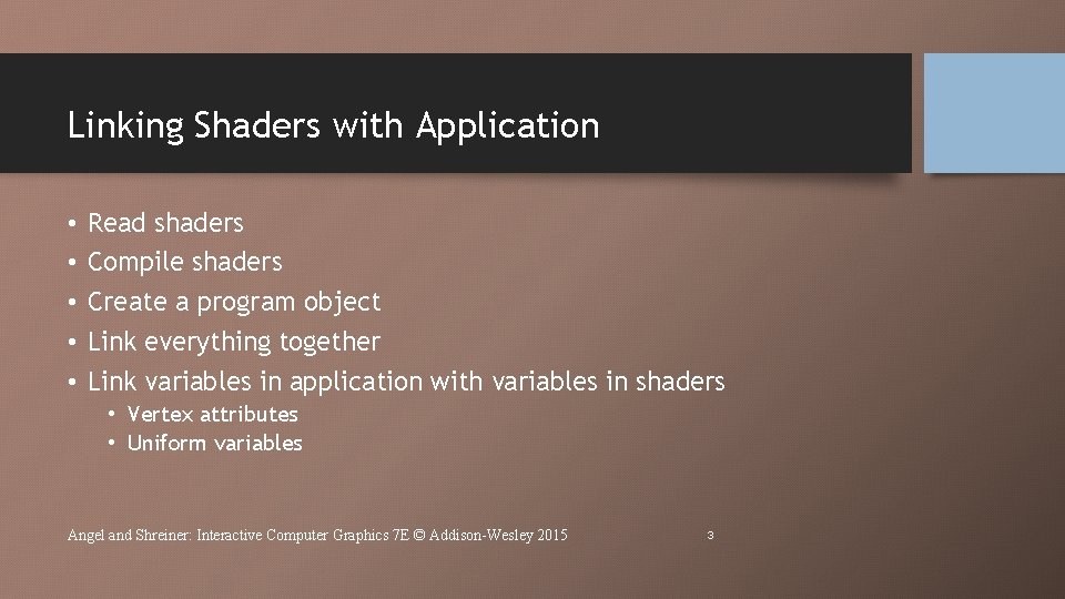 Linking Shaders with Application • • • Read shaders Compile shaders Create a program Linking Shaders with Application • • • Read shaders Compile shaders Create a program