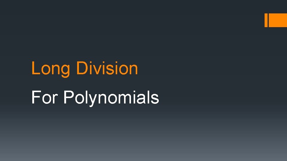 Long Division For Polynomials 