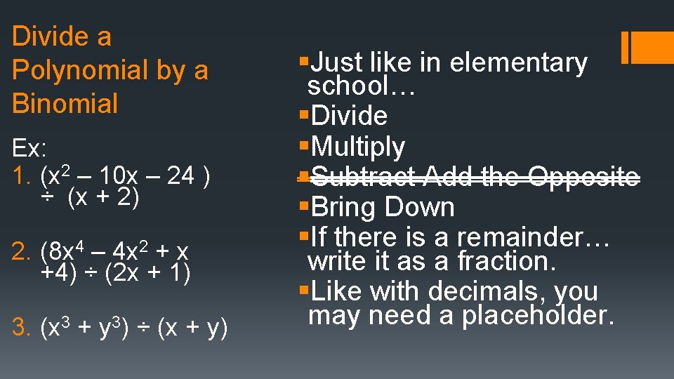 Divide a Polynomial by a Binomial Ex: 1. (x 2 – 10 x –